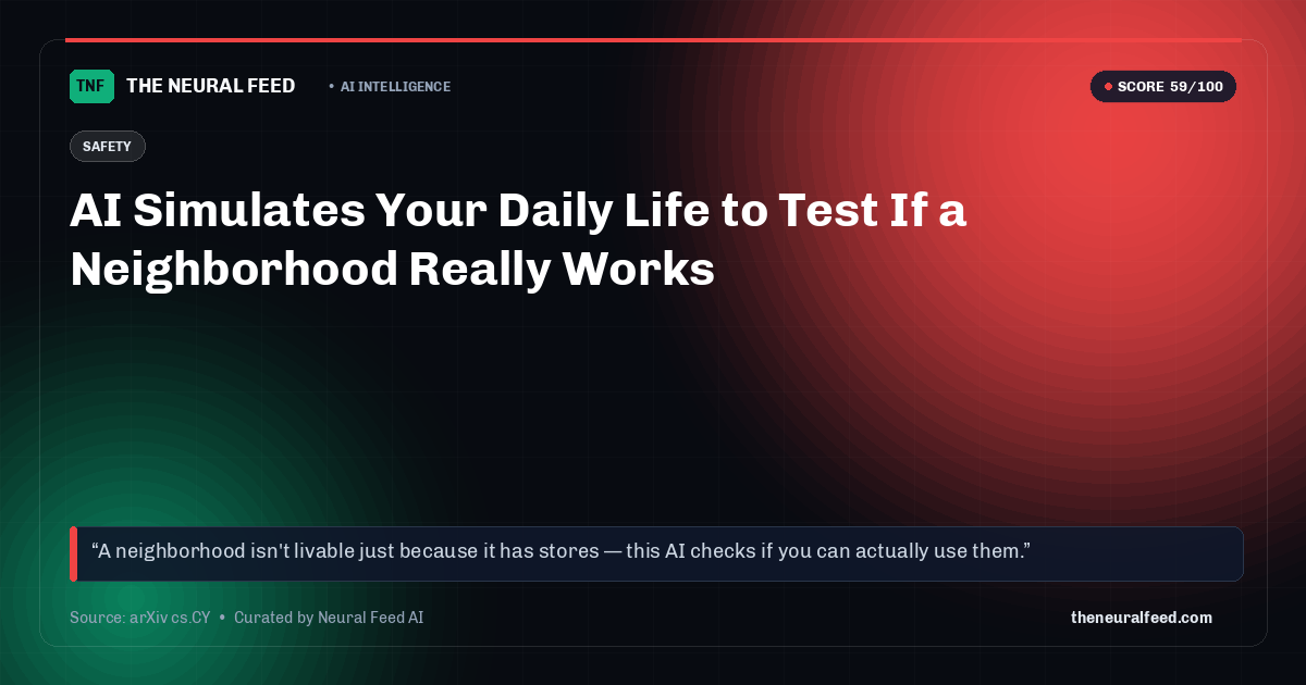 AI Simulates Your Daily Life to Test If a Neighborhood Really Works