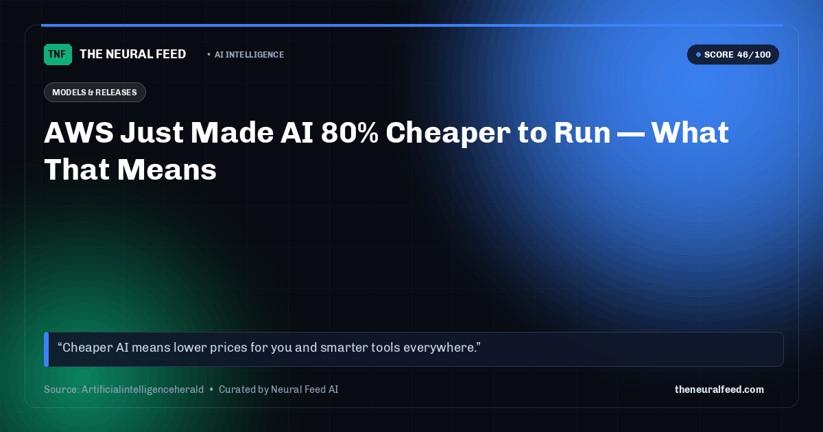 AWS Just Made AI 80% Cheaper to Run — What That Means