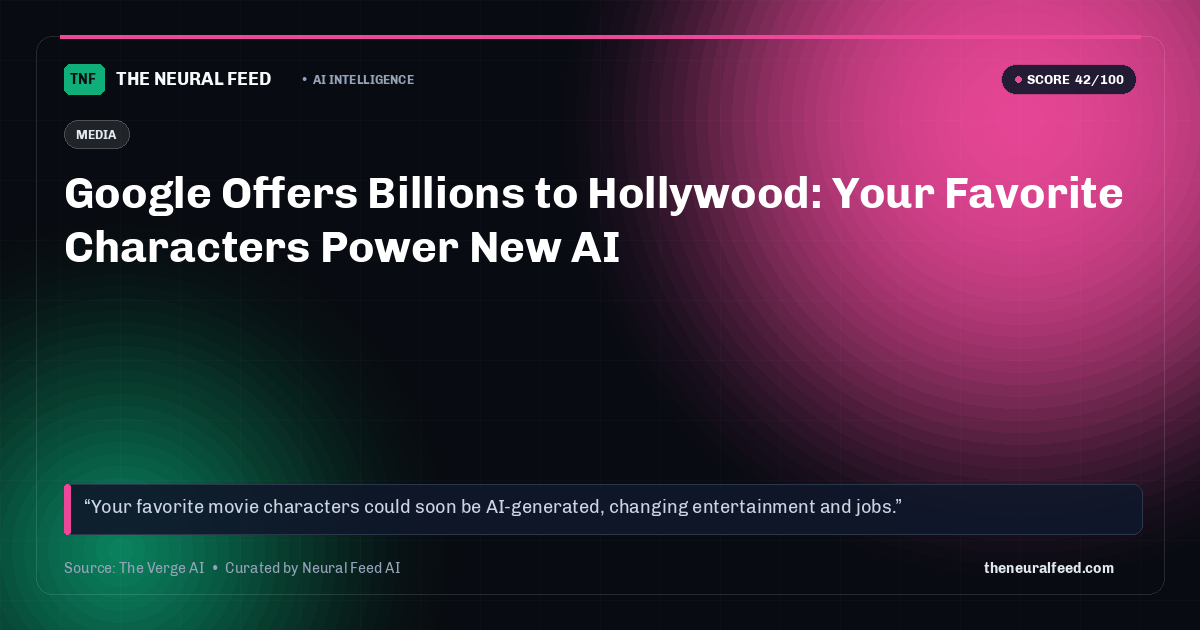 Google Offers Billions to Hollywood: Your Favorite Characters Power New AI