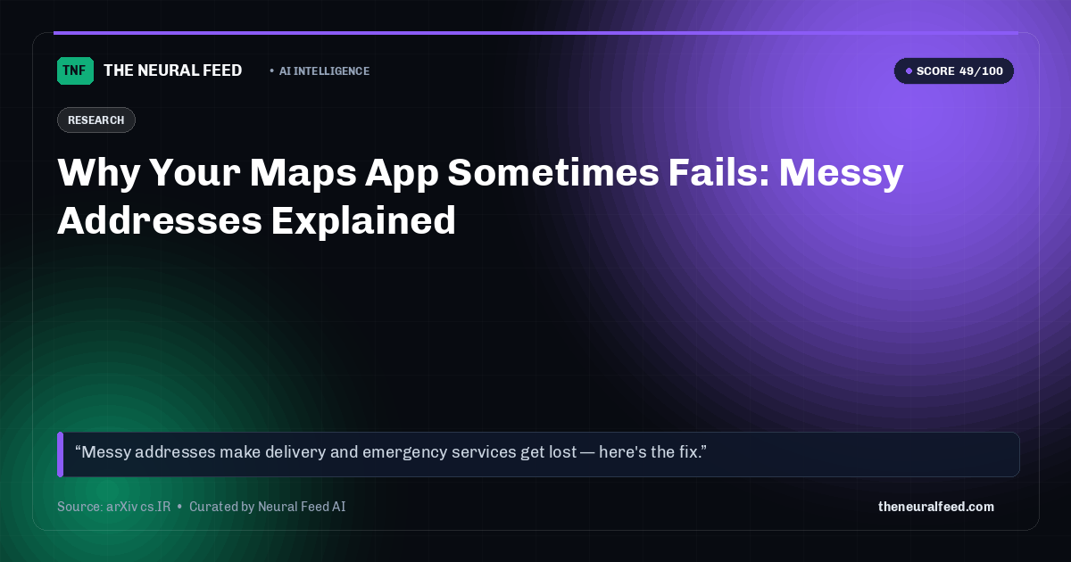 Why Your Maps App Sometimes Fails: Messy Addresses Explained