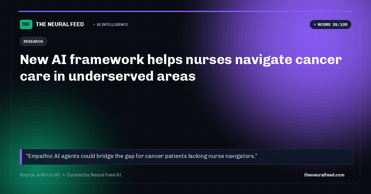 New AI framework helps nurses navigate cancer care in underserved areas