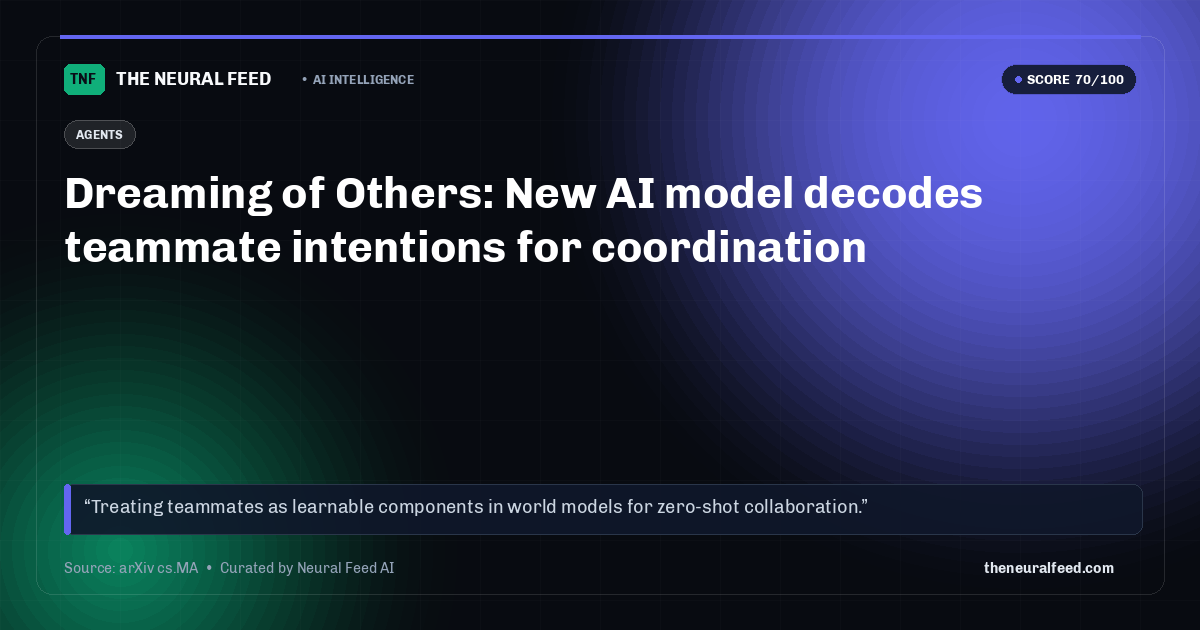 Dreaming of Others: New AI model decodes teammate intentions for coordination