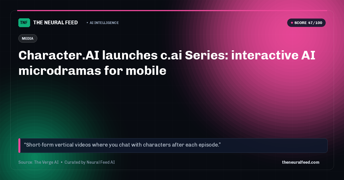 Character.AI launches c.ai Series: interactive AI microdramas for mobile