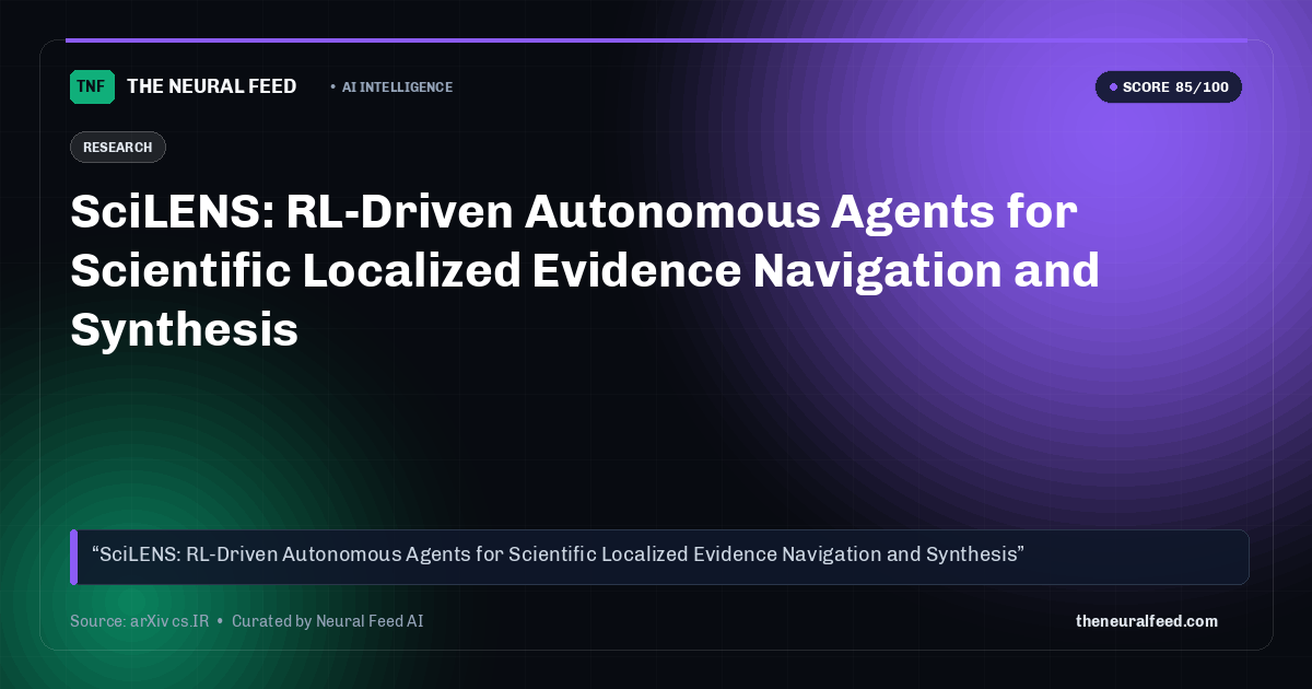 SciLENS: RL-Driven Autonomous Agents for Scientific Localized Evidence Navigation and Synthesis