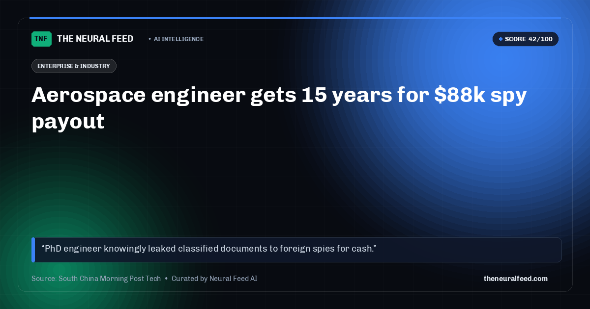 Aerospace engineer gets 15 years for $88k spy payout