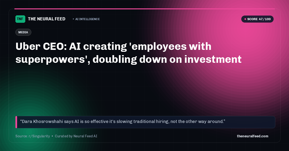 Uber CEO: AI creating 'employees with superpowers', doubling down on investment