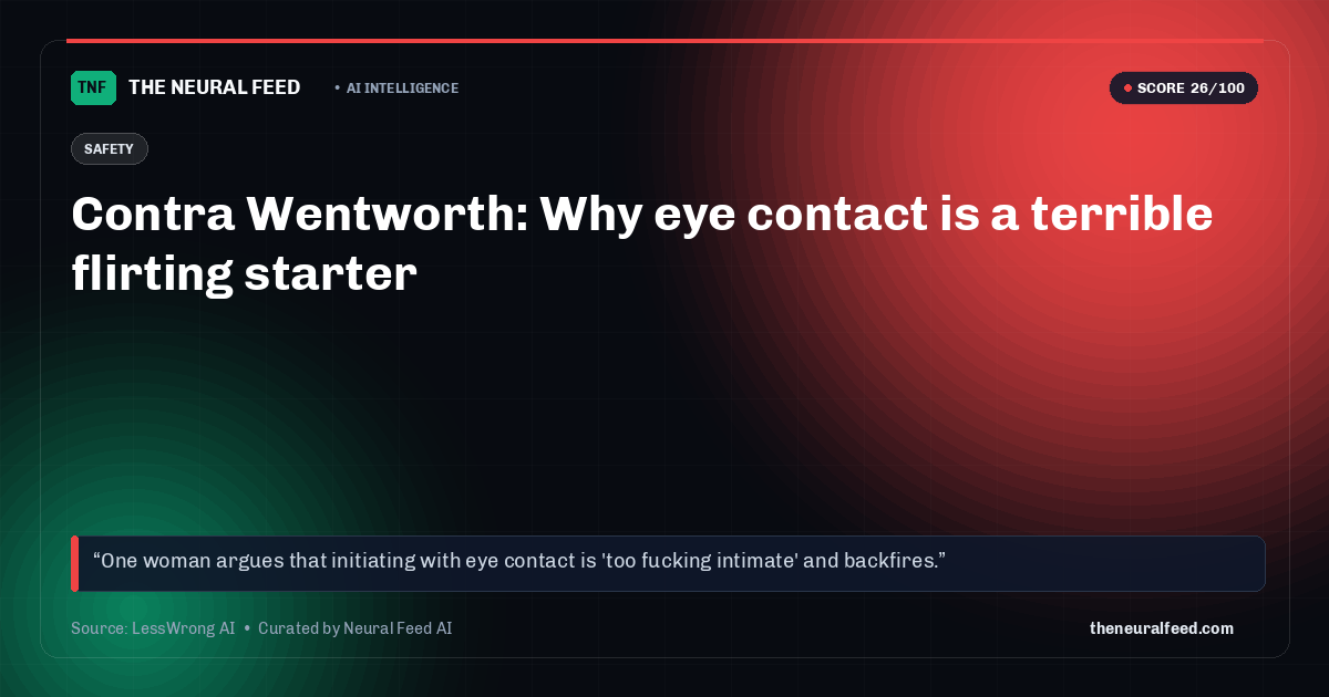 Contra Wentworth: Why eye contact is a terrible flirting starter