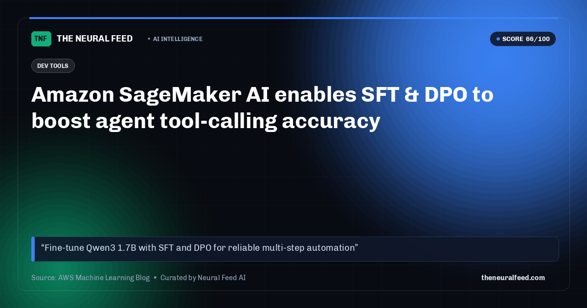 Amazon SageMaker AI enables SFT & DPO to boost agent tool-calling accuracy