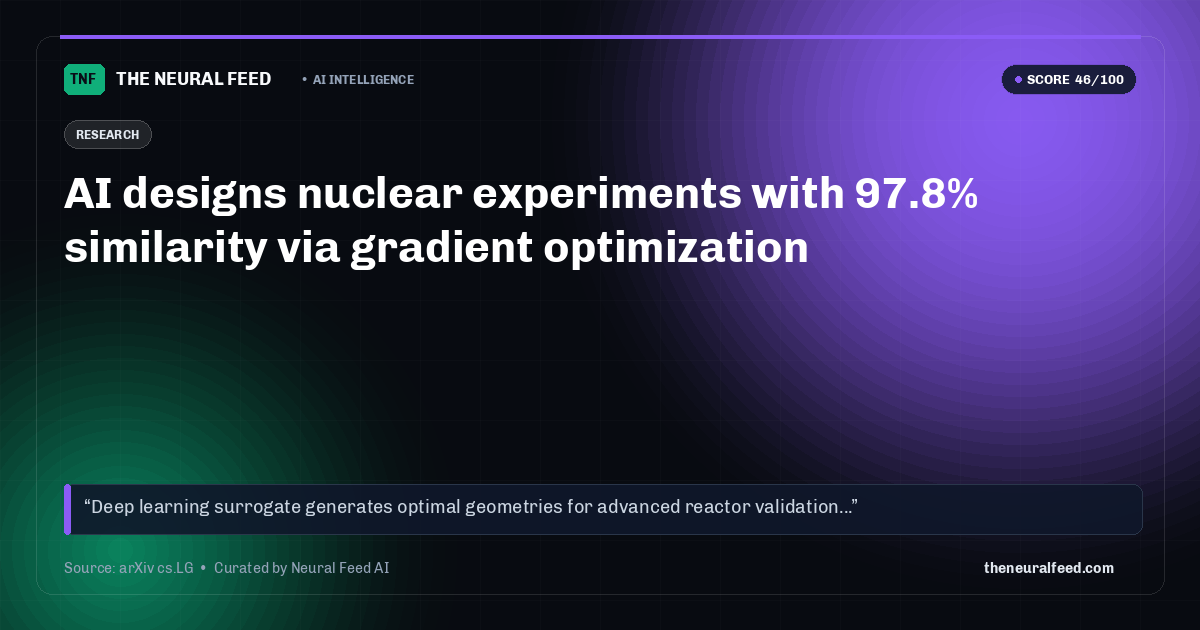 AI designs nuclear experiments with 97.8% similarity via gradient optimization