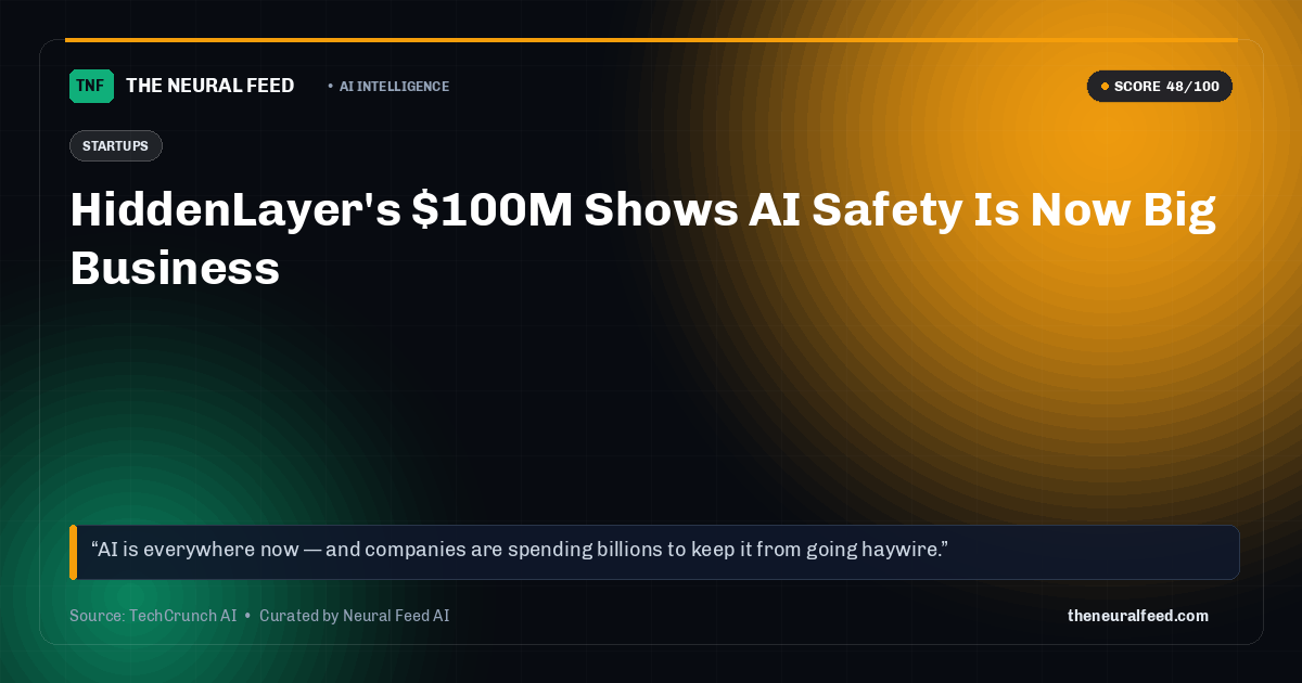 HiddenLayer's $100M Shows AI Safety Is Now Big Business