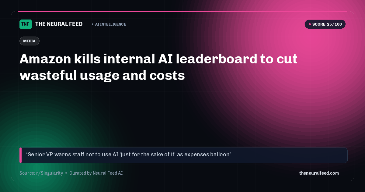Amazon kills internal AI leaderboard to cut wasteful usage and costs