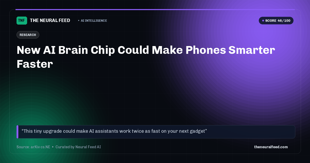 New AI Brain Chip Could Make Phones Smarter Faster