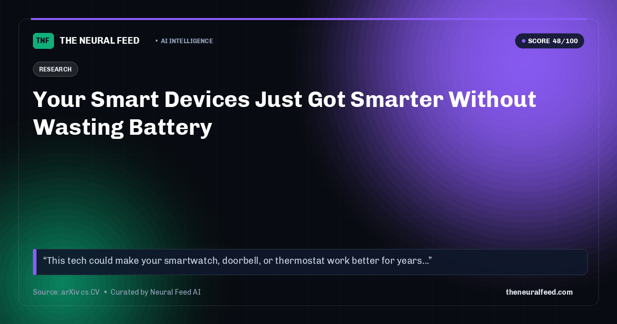 Your Smart Devices Just Got Smarter Without Wasting Battery