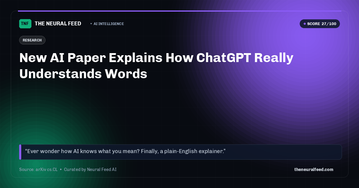 New AI Paper Explains How ChatGPT Really Understands Words