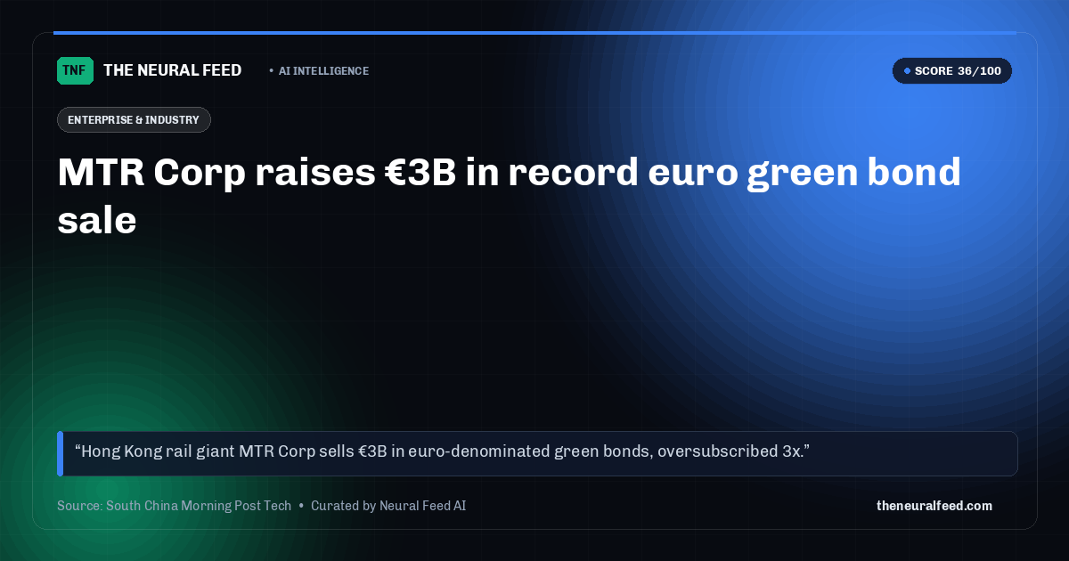 MTR Corp raises €3B in record euro green bond sale