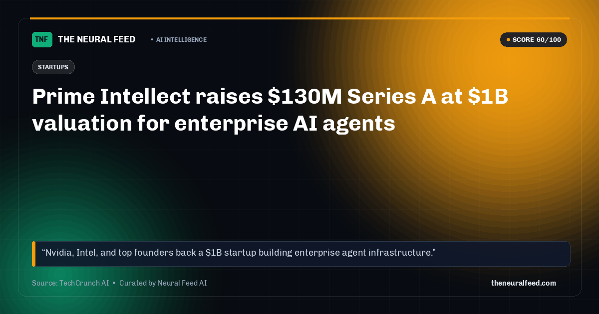 Prime Intellect raises $130M Series A at $1B valuation for enterprise AI agents