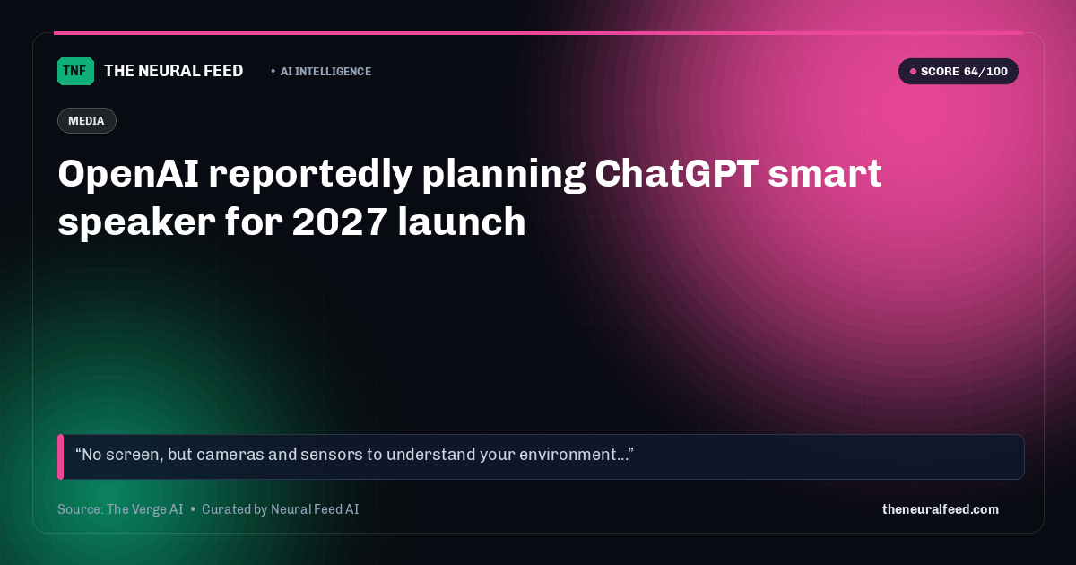 OpenAI reportedly planning ChatGPT smart speaker for 2027 launch