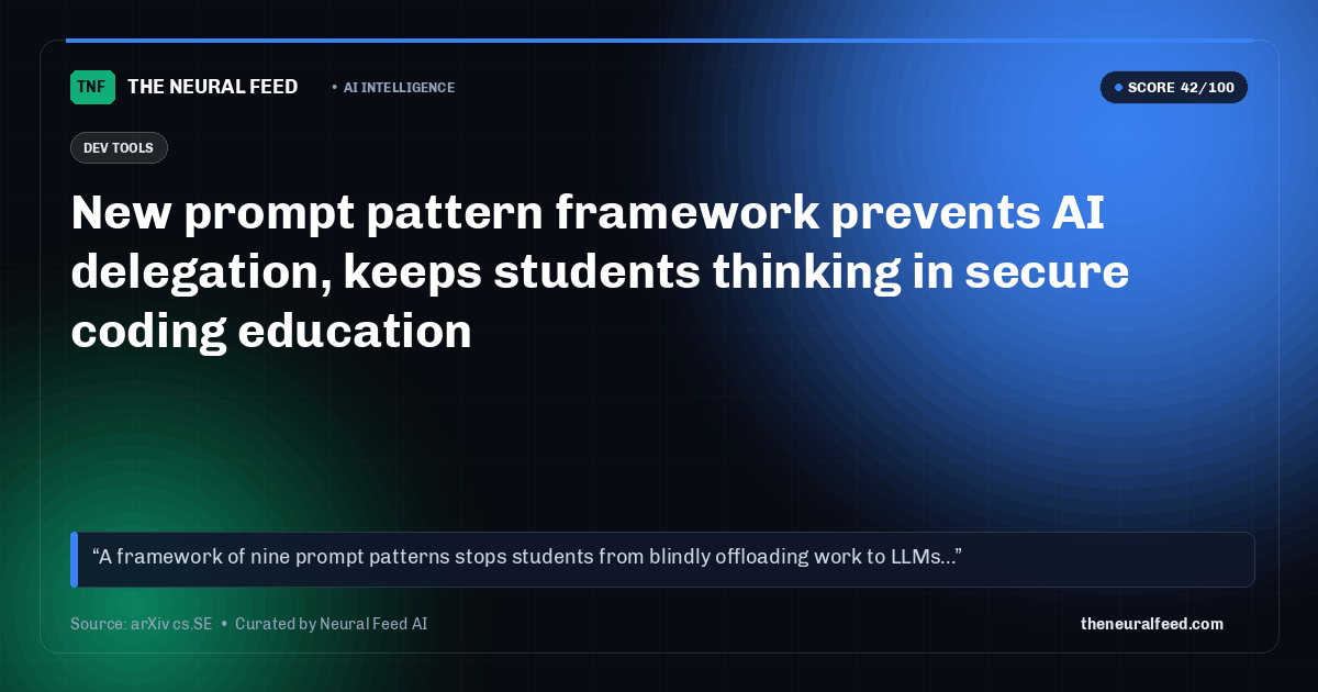 New prompt pattern framework prevents AI delegation, keeps students thinking in secure coding education