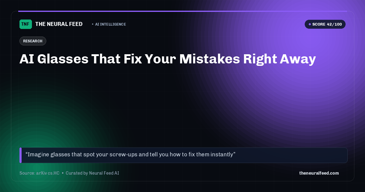 AI Glasses That Fix Your Mistakes Right Away