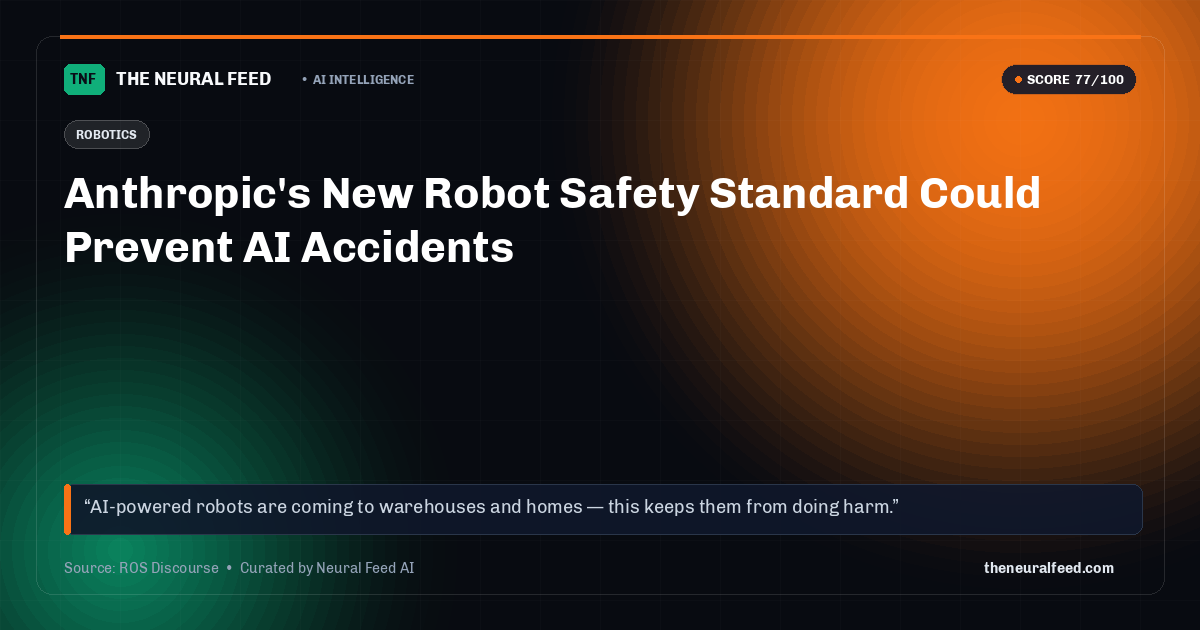 Anthropic's New Robot Safety Standard Could Prevent AI Accidents