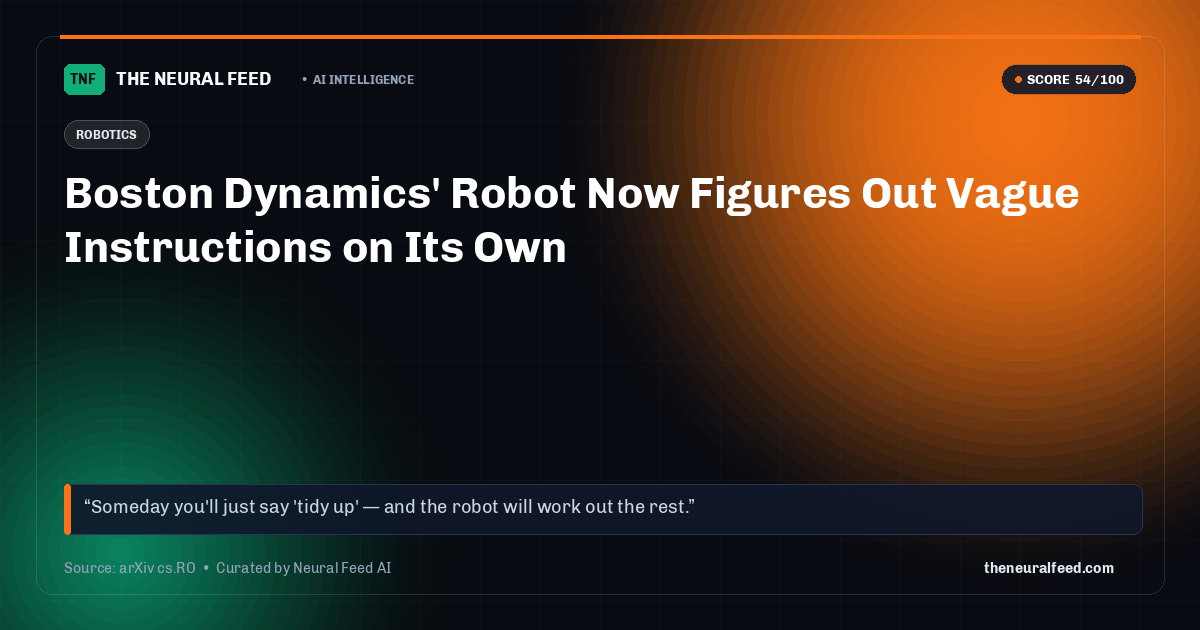 Boston Dynamics' Robot Now Figures Out Vague Instructions on Its Own
