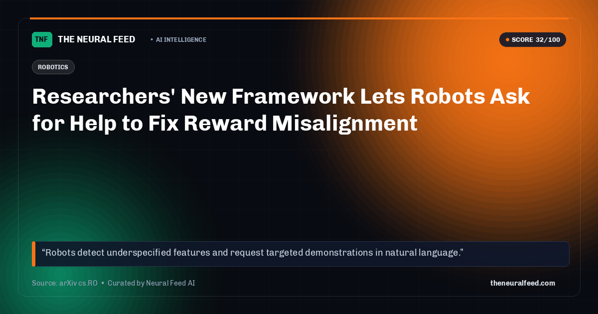 Researchers' New Framework Lets Robots Ask for Help to Fix Reward Misalignment
