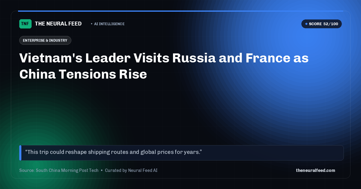 Vietnam's Leader Visits Russia and France as China Tensions Rise