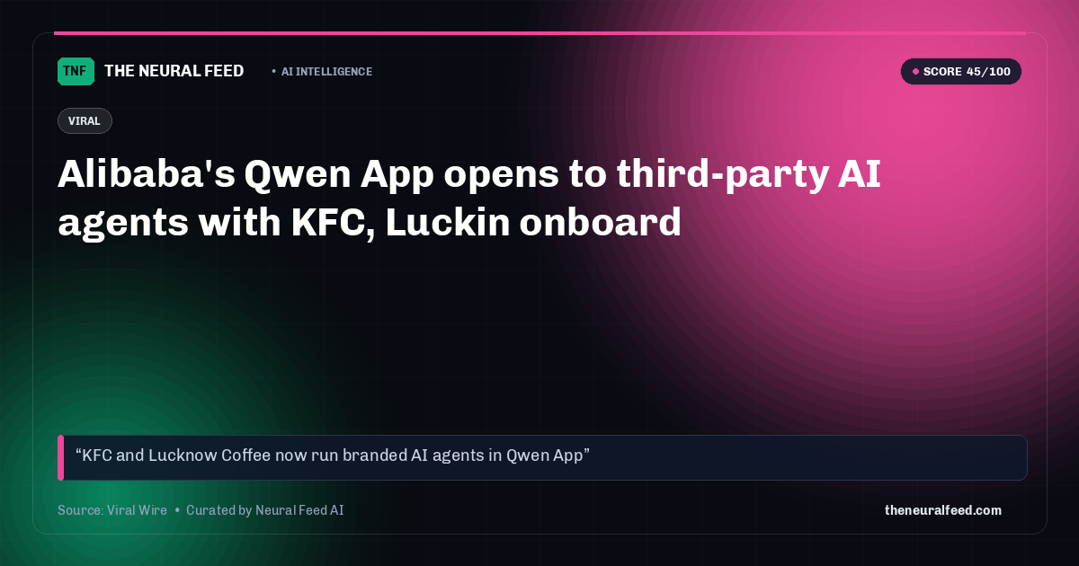 Alibaba's Qwen App opens to third-party AI agents with KFC, Luckin onboard
