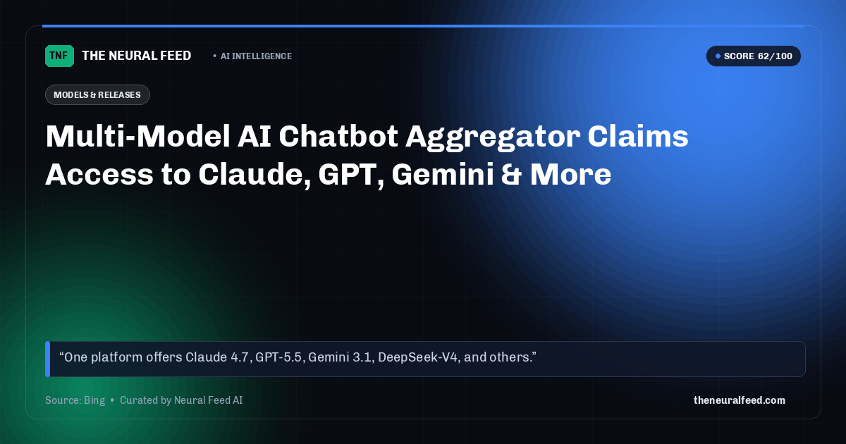 Multi-Model AI Chatbot Aggregator Claims Access to Claude, GPT, Gemini & More