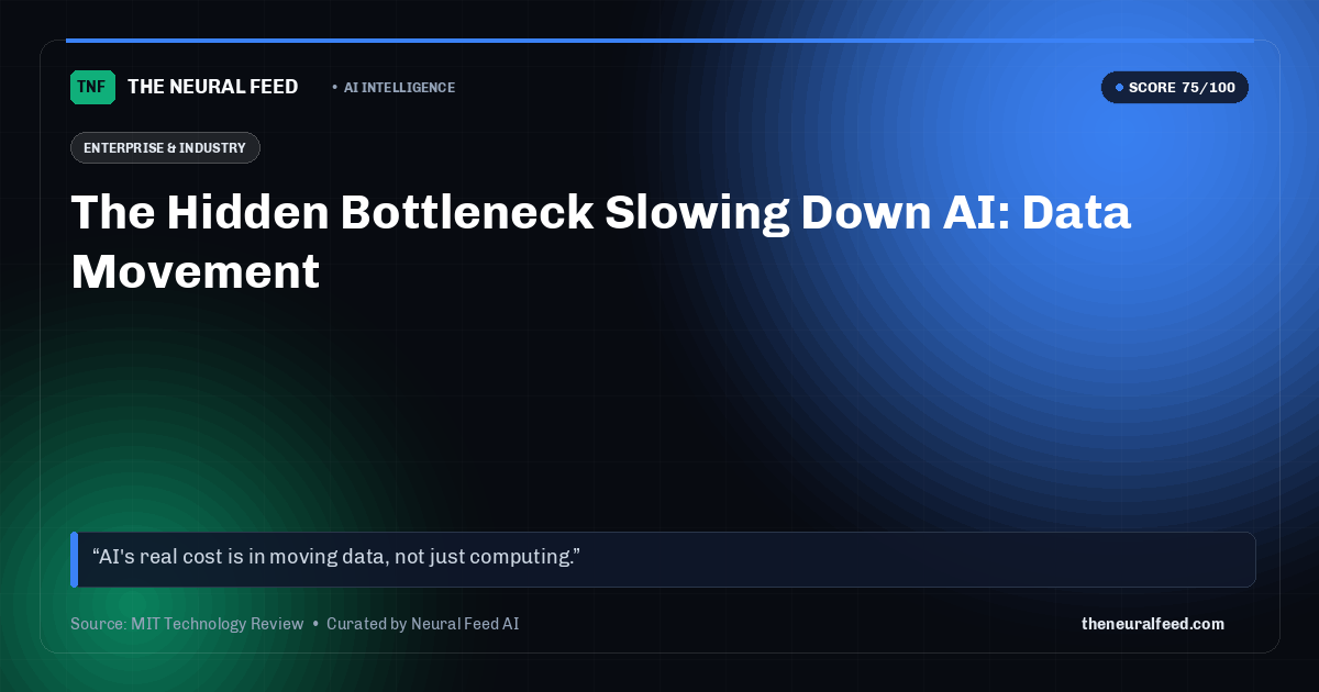 The Hidden Bottleneck Slowing Down AI: Data Movement