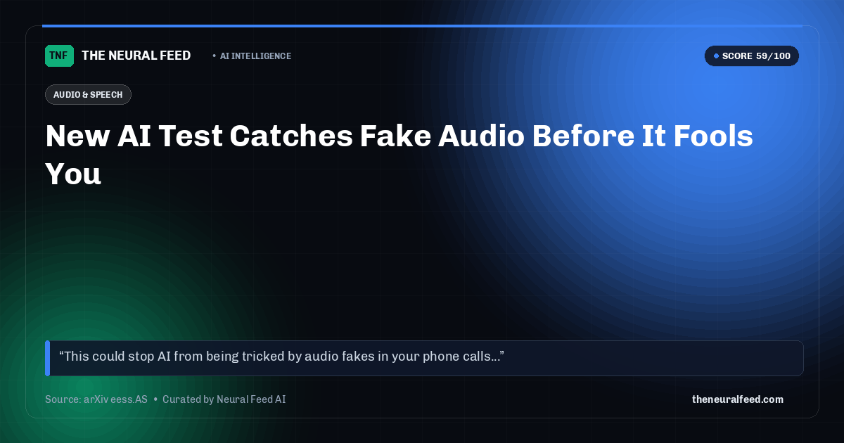 New AI Test Catches Fake Audio Before It Fools You