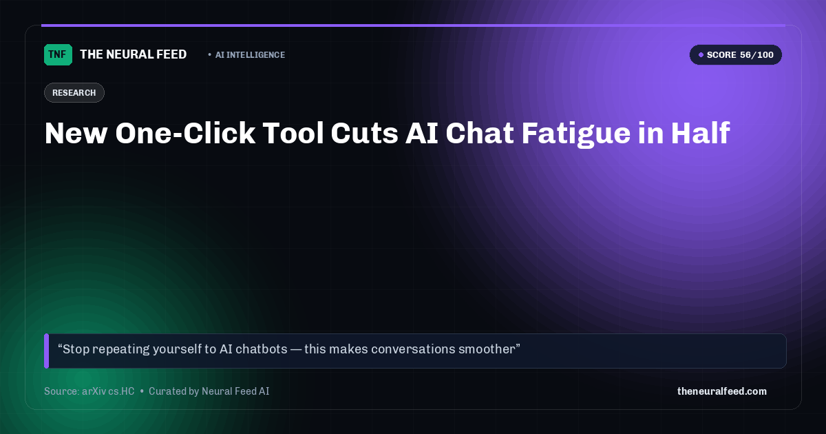 New One-Click Tool Cuts AI Chat Fatigue in Half