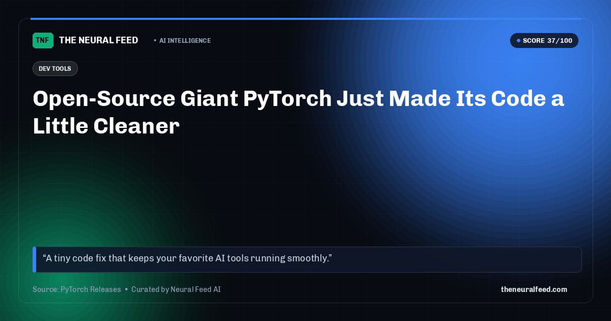 Open-Source Giant PyTorch Just Made Its Code a Little Cleaner