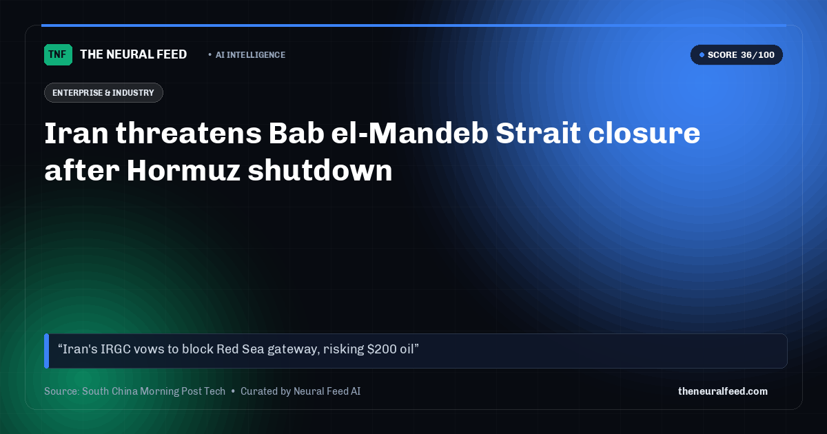 Iran threatens Bab el-Mandeb Strait closure after Hormuz shutdown