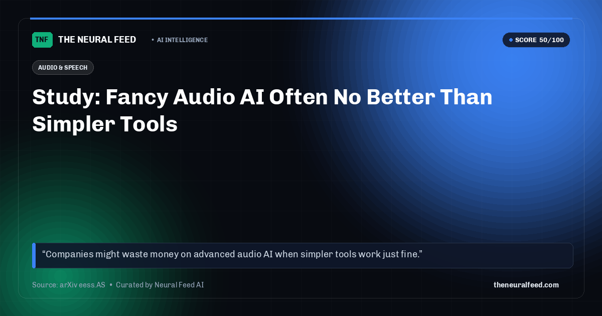 Study: Fancy Audio AI Often No Better Than Simpler Tools
