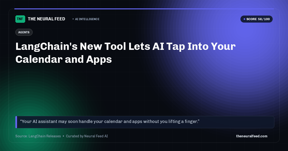 LangChain's New Tool Lets AI Tap Into Your Calendar and Apps