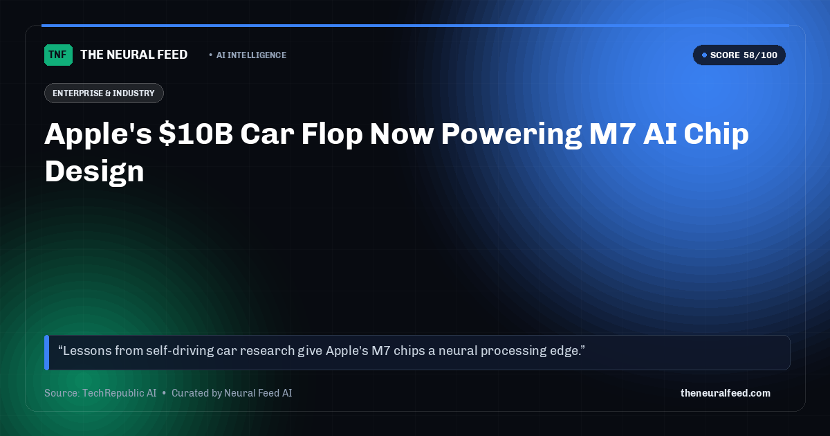 Apple's $10B Car Flop Now Powering M7 AI Chip Design