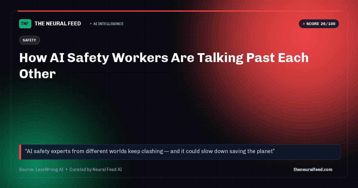 How AI Safety Workers Are Talking Past Each Other