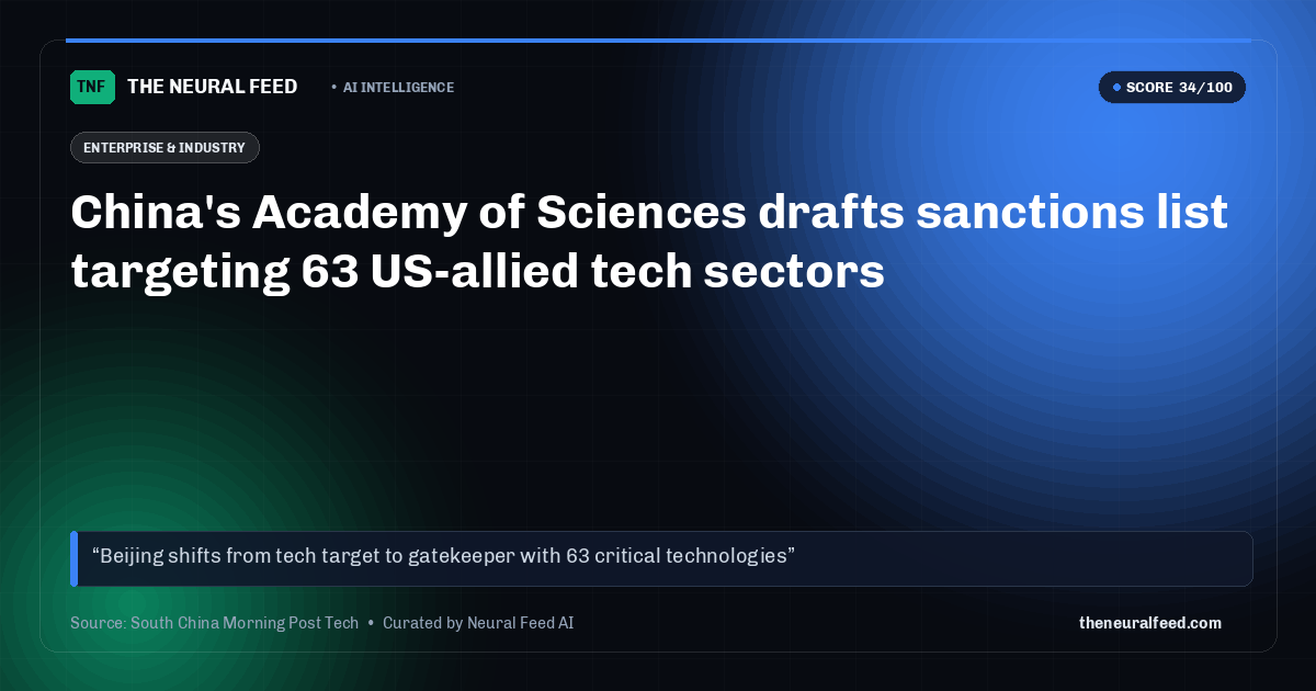 China's Academy of Sciences drafts sanctions list targeting 63 US-allied tech sectors