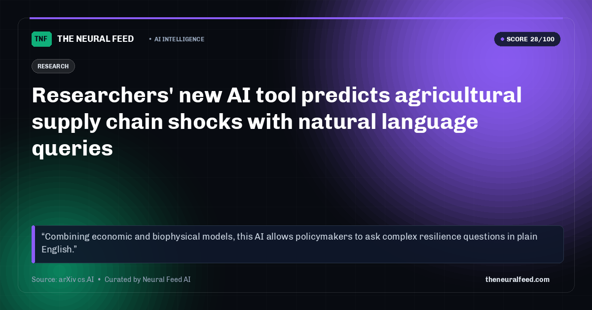 Researchers' new AI tool predicts agricultural supply chain shocks with natural language queries