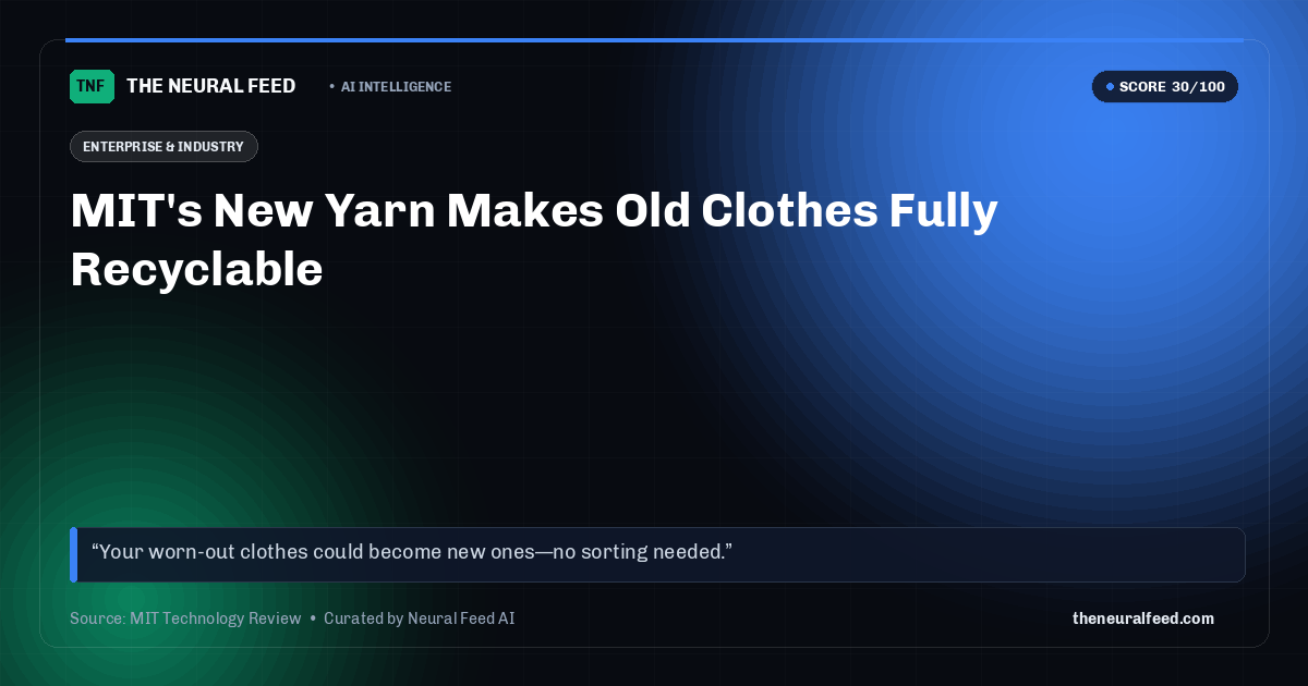 MIT's New Yarn Makes Old Clothes Fully Recyclable
