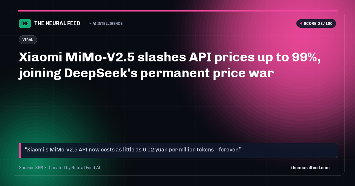 Xiaomi MiMo-V2.5 slashes API prices up to 99%, joining DeepSeek's permanent price war