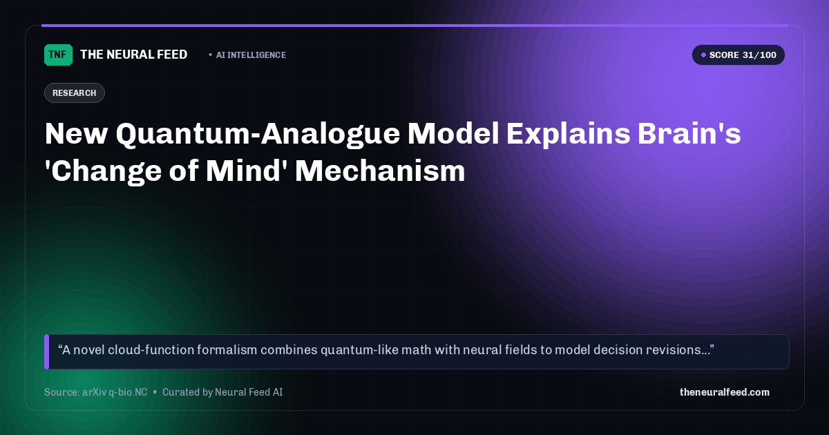 New Quantum-Analogue Model Explains Brain's 'Change of Mind' Mechanism