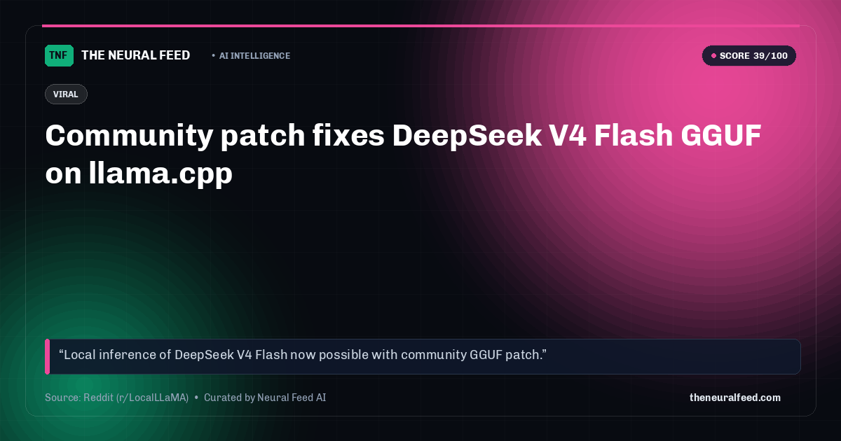 Community patch fixes DeepSeek V4 Flash GGUF on llama.cpp