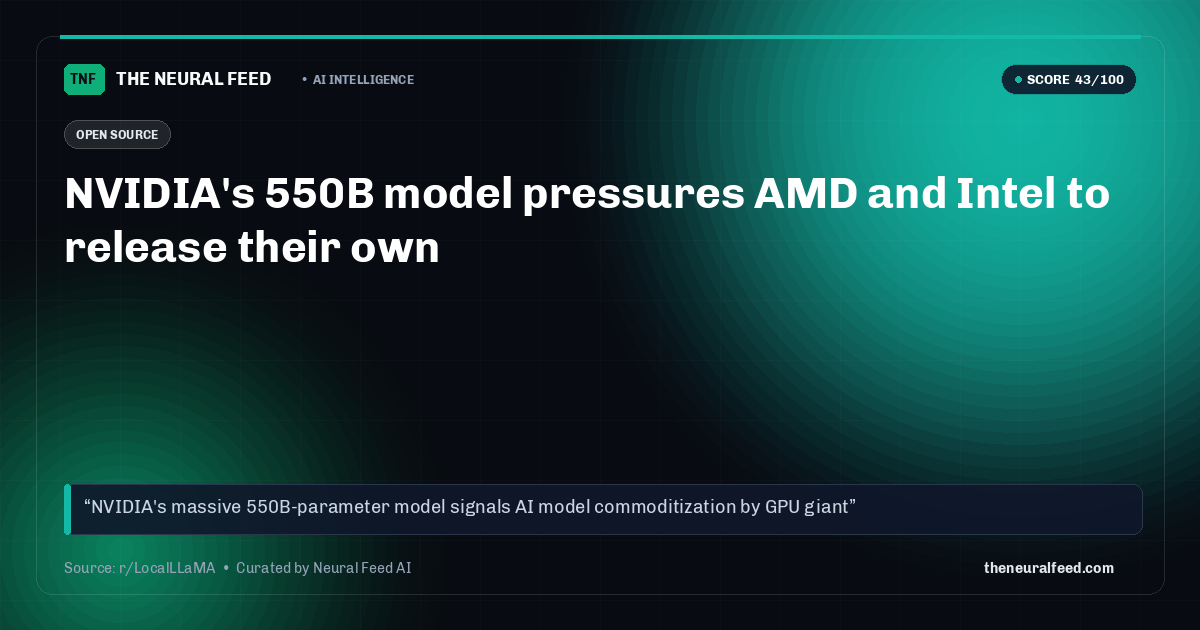 NVIDIA's 550B model pressures AMD and Intel to release their own