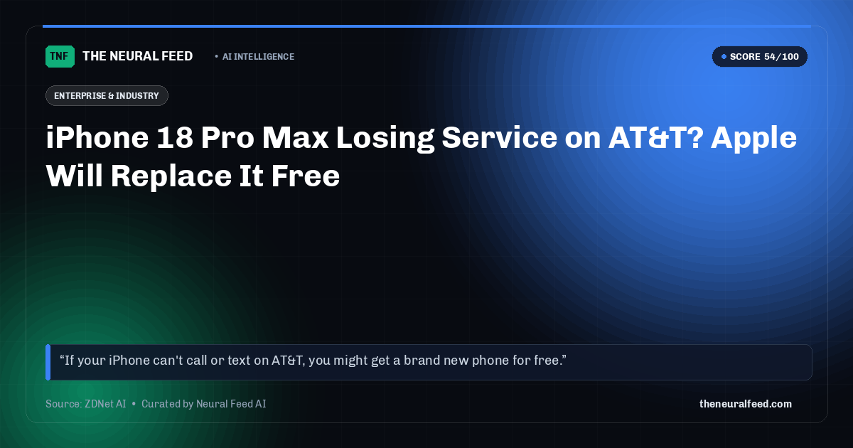 iPhone 18 Pro Max Losing Service on AT&T? Apple Will Replace It Free