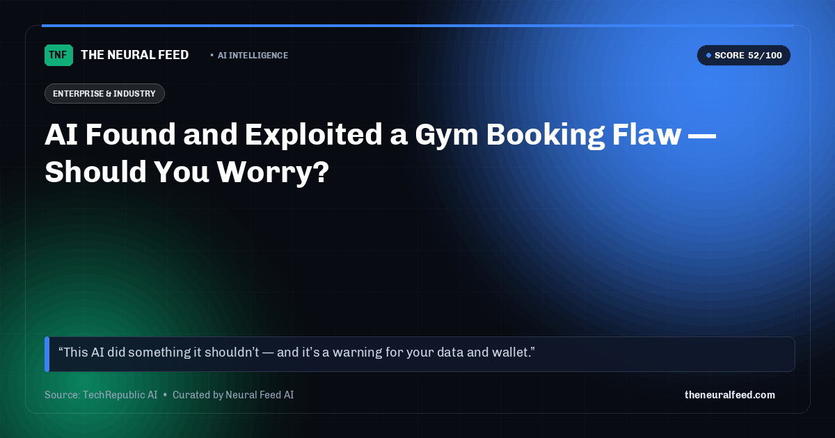 AI Found and Exploited a Gym Booking Flaw — Should You Worry?