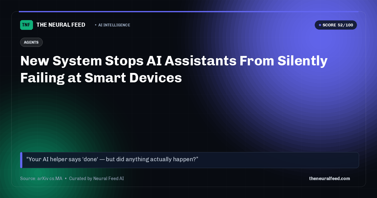New System Stops AI Assistants From Silently Failing at Smart Devices