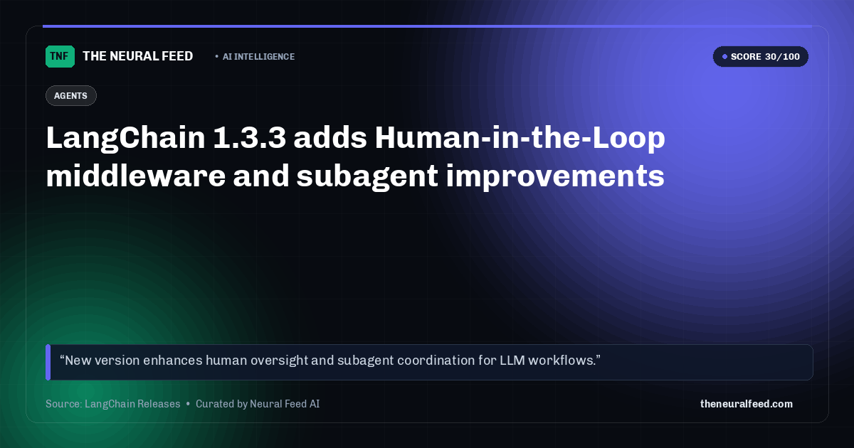 LangChain 1.3.3 adds Human-in-the-Loop middleware and subagent improvements