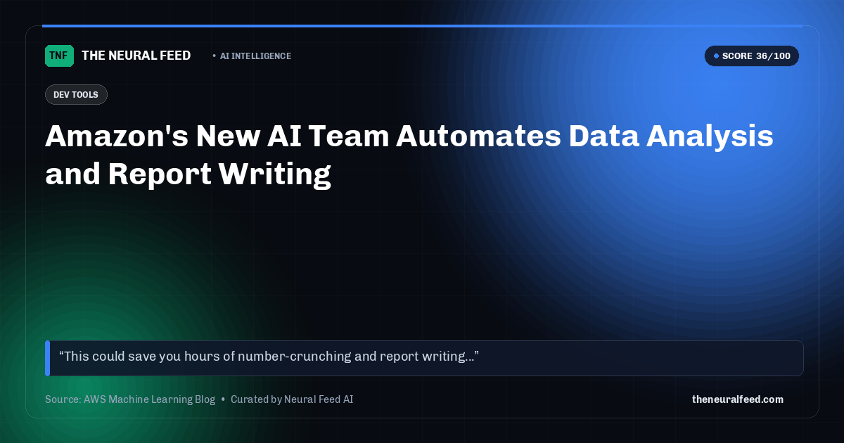 Amazon's New AI Team Automates Data Analysis and Report Writing
